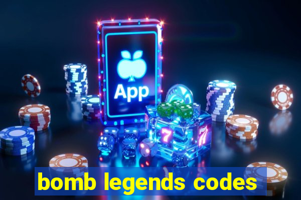 bomb legends codes